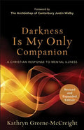 Darkness Is My Only Companion: A Christian Response to Mental Illness - Paperback