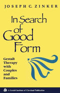 In Search of Good Form: Gestalt Therapy with Couples and Families - Paperback