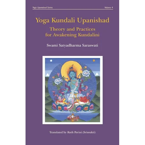 Yoga Kundali Upanishad: Theory and Practices for Awakening Kundalini - Paperback