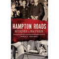 Hampton Roads Murder & Mayhem - Hardcover