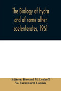 The biology of hydra and of some other coelenterates, 1961 - Paperback
