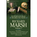 The Collected Supernatural and Weird Fiction of Richard Marsh: Volume 5-Including Two Novels, 'The Death Whistle' and 'The Chase of the Ruby, ' and Fo - Paperback
