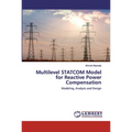 Multilevel STATCOM Model for Reactive Power Compensation - Paperback