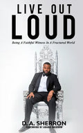 Live Out Loud (LOL): Being A Fauthful Witness In A Fractured World - Paperback