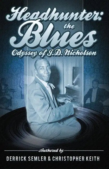 Headhunter: The Blues Odyssey of J.D. Nicholson - Paperback