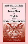 Soldiers and Sailors of the Eastern Shore of Virginia in the Revolutionary War - Paperback
