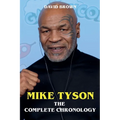 Mike Tyson - The Complete Chronology - Paperback