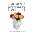 7 Moments That Will Ignite Your Faith - Hardcover