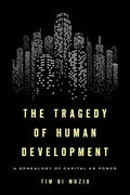 The Tragedy of Human Development: A Genealogy of Capital as Power - Paperback