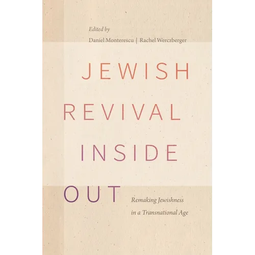 Jewish Revival Inside Out: Remaking Jewishness in a Transnational Age - Paperback