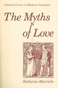 The Myths of Love: Classical Lovers in Medieval Literature - Paperback
