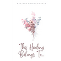 This Healing Belongs To... - Paperback