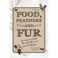 Food, Feathers and Fur: Cooking and Critters from the Farm at Cricket Meadow - Paperback