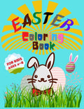 Easter Coloring Book for Kids Ages 4-8: Entertain Your Kid and Give a Memorable Day With Bunny, Eggs, Chicks, Springtime Designs For Toddlers and Pres - Paperback