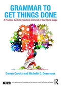 Grammar to Get Things Done: A Practical Guide for Teachers Anchored in Real-World Usage - Paperback