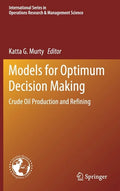 Models for Optimum Decision Making: Crude Oil Production and Refining - Hardcover