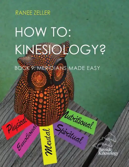 How to: Kinesiology? Book 9 Meridians Made Easy: Book 9 Meridians Made Easy - Paperback