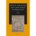 Arthur Upham Pope and a New Survey of Persian Art - Paperback