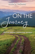 On the Journey: Life is a Journey Journeying Journeys - Paperback