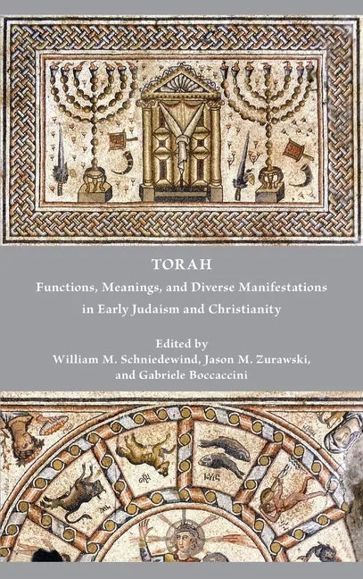 Torah: Functions, Meanings, and Diverse Manifestations in Early Judaism and Christianity - Hardcover