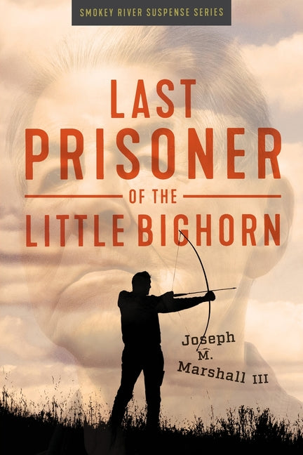 Last Prisoner of the Little Bighorn - Paperback