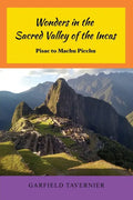 Wonders in the Sacred Valley of the Incas: Pisac to Machu Picchu - Paperback