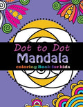 Dot to Dot Mandala Coloring For Kids: Connect the dots, Coloring Book for Kids Ages 2-4 3-5 - Paperback