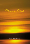 Dawn to Dusk - Hardcover