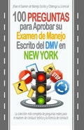 100 Preguntas para Aprobar su Examen de Manejo Escrito del DMV en New York: La colección más completa de preguntas reales para el examen de conducir t - Paperback