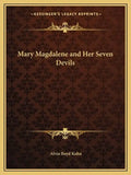Mary Magdalene and Her Seven Devils - Paperback