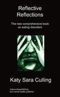 Reflective Reflections: The New Comprehensive Book on Eating Disorders - Paperback