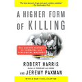 A Higher Form of Killing: A Higher Form of Killing: The Secret History of Chemical and Biological Warfare - Paperback