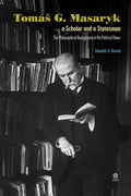 Tomás G. Masaryk a Scholar and a Statesman. The Philosophical Background of His Political Views - Hardcover