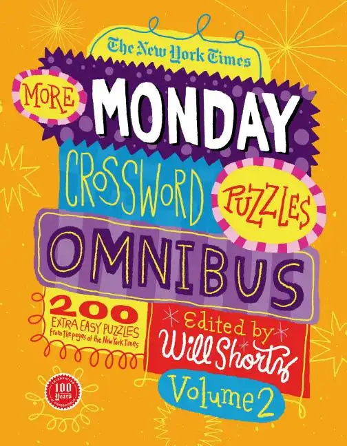 The New York Times More Monday Crossword Puzzles Omnibus, Volume 2: 200 Solvable Puzzles from the Pages of the New York Times - Paperback