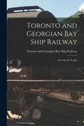 Toronto and Georgian Bay Ship Railway [microform]: Facts for the People - Paperback