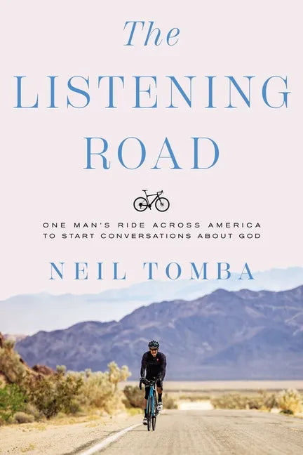 The Listening Road: One Man's Ride Across America to Start Conversations about God - Hardcover
