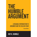 The Humble Argument: A Readable Introduction to Argument and the College Essay - Paperback