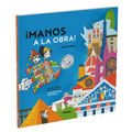 Manos a la Obra / Let's Get to Work: Un Recorrido Lúdico Por La Arquitectura Universal / A Playful Journey Through Universal Architecture Volume 2 - Hardcover