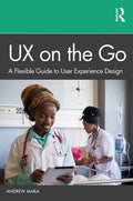 UX on the Go: A Flexible Guide to User Experience Design - Paperback
