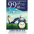 99 Things You Want to Know Before Stressing Out! - Paperback