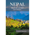 Nepal Travel Guide 2024: "Discover the Magic of Nepal: Your Ultimate Travel Guide for 2024" - Paperback