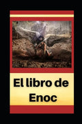 El Libro de Enoch: Con notas e imágenes ilustrativas - Paperback