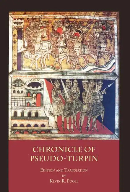 The Chronicle of Pseudo-Turpin: Book IV of the Liber Sancti Jacobi (Codex Calixtinus) - Hardcover