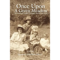 Once Upon a Green Meadow: An American Family's Struggles Between the Wars - Paperback