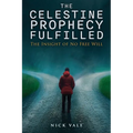The Celestine Prophecy Fulfilled: The Insight of No Free Will - Paperback