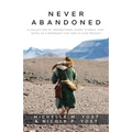 Never Abandoned: A Collection of Inspirational Short Stories that Serve as a Reminder that God is Ever Present - Paperback