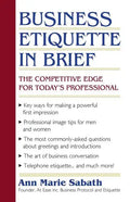 Business Etiquette in Brief: The Competitive Edge for Today's Professional - Paperback