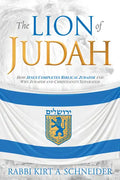 The Lion of Judah: How Jesus Completes Biblical Judaism and Why Judaism and Christianity Separated - Paperback