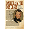 Daniel Smith Donelson: Soldier, Politician, Tennessean - Hardcover