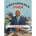 Unstoppable John: How John Lewis Got His Library Card--And Helped Change History - Hardcover